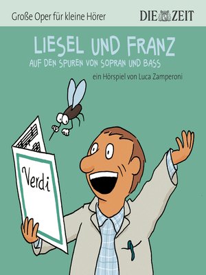 cover image of Liesel und Franz--Große Oper für kleine Hörer--Die ZEIT-Edition